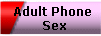 Adult Phone 
Sex